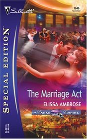 The Marriage Act (Parks Empire, Bk 5) (Silhouette Special Edition, No 1646)