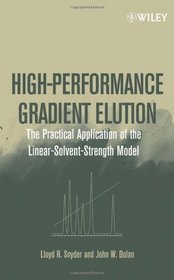 High-Performance Gradient Elution: The Practical Application of the Linear-Solvent-Strength Model