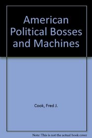 American Political Bosses and Machines