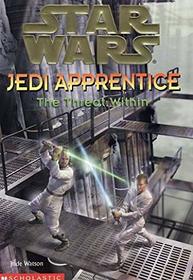 The Threat Within (Star Wars: Jedi Apprentice (Library))