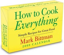 How to Cook Everything: Simple Recipes for Great Food: 2009 Day-to-Day Calendar