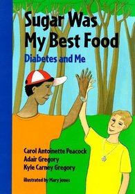 Sugar Was My Best Food: Diabetes and Me (Concept Books (Albert Whitman))