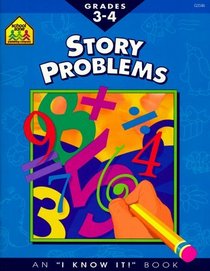 Story Problems: Grades 3-4 Math (I Know It!)