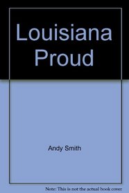 Louisiana Proud: A Historical Pictorial of the Real Louisiana as it Began and Lives Today Through 375 Original Pen & Ink Illustrations, Vol. 4