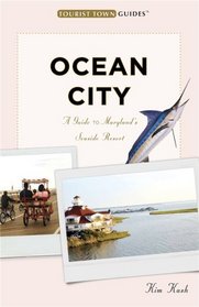 Ocean City: A Guide to Maryland's Seaside Resort (Tourist Town Guides)