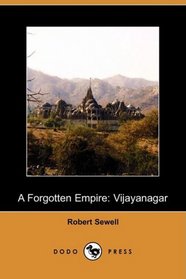A Forgotten Empire: Vijayanagar - A Contribution to the History of India (Dodo Press)