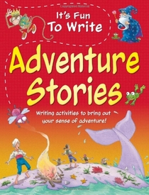 It's Fun to Write Adventure Stories. by Ruth Thomson