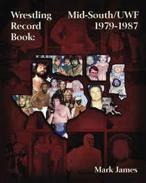 Wrestling Record Book: Mid-South/UWF 1979-1987