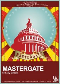 Mastergate (Library Edition Audio CDs) (L.A. Theatre Works Audio Theatre Collections)