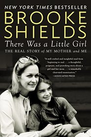 There Was a Little Girl: The Real Story of My Mother and Me
