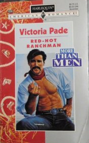 Red-Hot Ranchman  (More Than Men) (Harlequin American Romance, No 656)