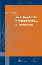 Raman Amplifiers for Telecommunications 2: Sub-Systems and Systems (Springer Series in Optical Sciences)