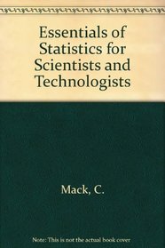 Essentials of Statistics for Scientists and Technologists