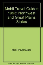Mobil Travel Guides 1993: Northwest and Great Plains States (Mobil Travel Guide: Northwest & Alaska)