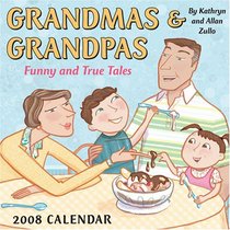 Grandmas & Grandpas: Funny and True Tales 2008 Day-to-Day Calendar