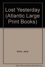 Lost Yesterday (Atlantic Large Print Books)
