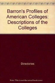 Barron's Profiles of American Colleges: Descriptions of the Colleges (Profiles of American Colleges)