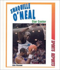 Shaquille O'Neal: Star Center (Sports Reports)
