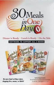 Dinner is Ready, Lunch is Ready, On the Side: 30 Meals in One Day; Software to Support all 3 Books