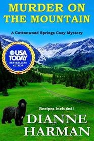 Murder on the Mountain: A Cottonwood Springs Cozy Mystery (Cottonwood Springs Cozy Mystery Series)
