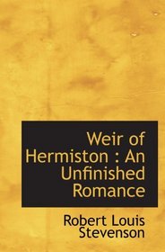 Weir of Hermiston : An Unfinished Romance