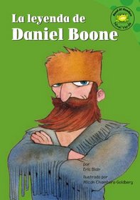La Leyenda De Daniel Boone/the Legend of Daniel Boone (Read-It! Readers En Espanol) (Read-It! Readers En Espanol)