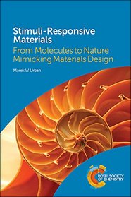 Stimuli-Responsive Materials: From Molecules to Nature Mimicking Materials Design