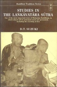 Studies in the Lankavatara Sutra (One of the Most Important Texts of Mahayana Buddhism in which Almost all its principle Tenets are presented, including the Teaching of Zen)