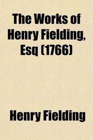 The Works of Henry Fielding, Esq (1766)