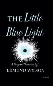 The Little Blue Light: A Play in Three Acts