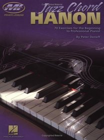 Jazz Chord Hanon : 70 Exercises for the Beginning to Professional Pianist
