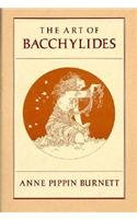 The Art of Bacchylides (Martin Classical Literature, Vol 29)