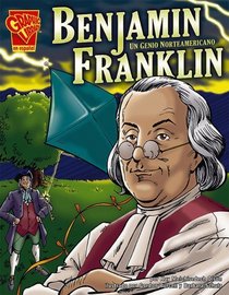 Benjamin Franklin: Un genio norteamericano (Biografias Graficas) (Spanish Edition)