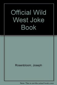 The Official Wild West Joke Book