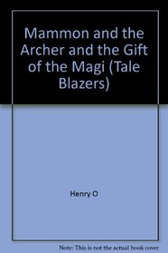 The Gift of the Magi/ Mammon and the Archer (Tale Blazers)