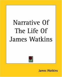 Narrative Of The Life Of James Watkins