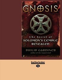 GNOSIS (Easyread Large Edition): The Secret of Solomon's Temple Revealed