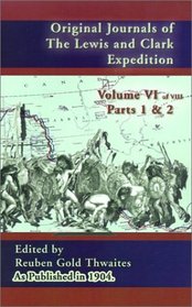 Original Journals of the Lewis and Clark Expedition, Volume 6 (Journals of the Lewis & Clark Expedition)