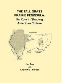 The Tall Grass Prairie Peninsula: Its Role in Shaping American Culture