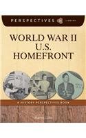 World War II U.S. Homefront: A History Perspectives Book (Perspectives Library)