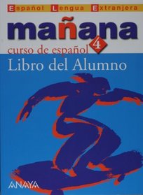 Manana 4. Nivel Superior. Libro del Alumno (Espanol Lengua Extranjera / Spanish Foreign Language) (Spanish Edition)