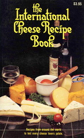 The International Cheese Recipe Book