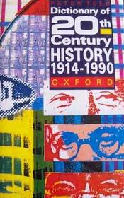 A Dictionary of Twentieth Century History: 1914-1990 (Oxford Reference)