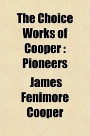 The Choice Works of Cooper: Pioneers