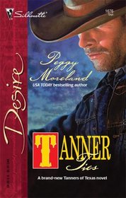 Tanner Ties (Tanners of Texas, Bk 6) (Silhouette Desire, No 1676)