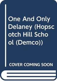 One And Only Delaney (Hopscotch Hill School (Demco))