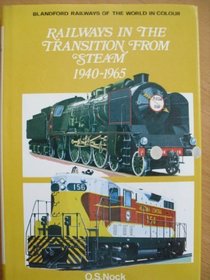 Railways in the transition from steam, 1940-1965 (Railways of the world in colour)