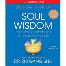 Soul Wisdom: Practical Treasures to Transform Your Life (Soul Power)