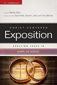 Exalting Jesus in Song of Songs (Christ-Centered Exposition Commentary)