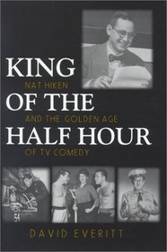King of the Half Hour: Nat Hiken and the Golden Age of TV Comedy (The Television Series)